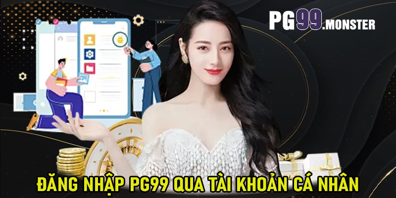 Đăng nhập PG99 qua tài khoản cá nhân