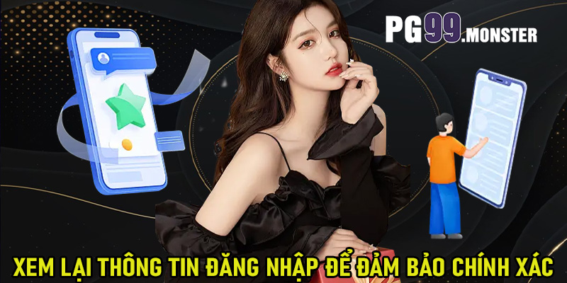 Xem lại thông tin đăng nhập để đảm bảo chính xác