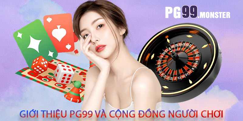 Giới thiệu PG99 và cộng đồng người chơi