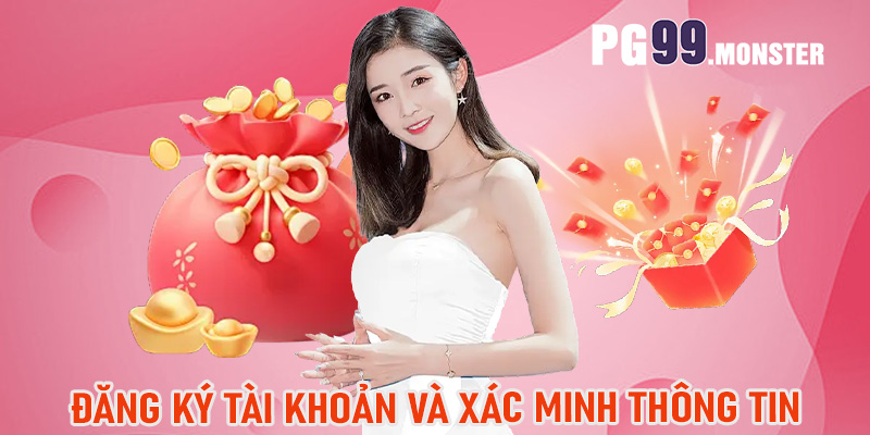 Đăng ký tài khoản và xác minh thông tin