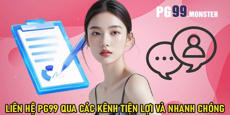 Liên hệ PG99 qua các kênh tiện lợi và nhanh chóng