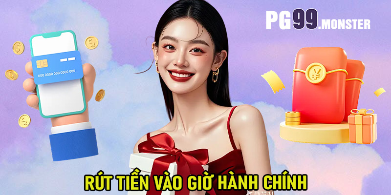 Rút tiền vào giờ hành chính